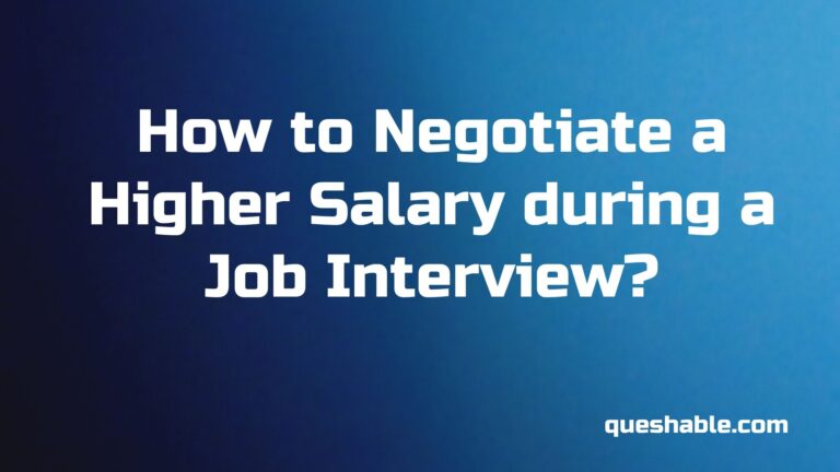 How to Negotiate a Higher Salary during a Job Interview