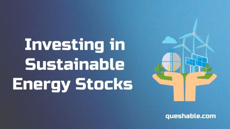 Investing in Sustainable Energy Stocks in 2024 and 2025