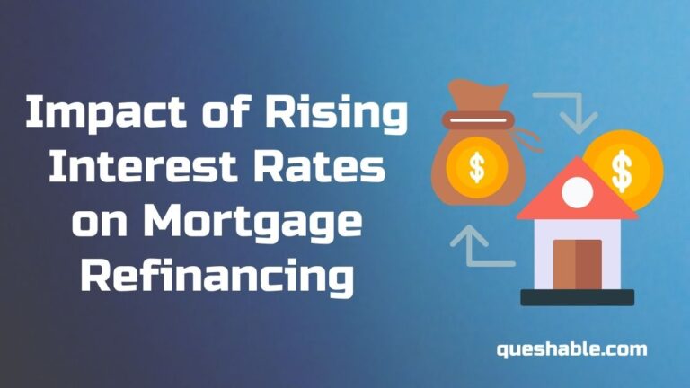 Impact of Rising Interest Rates on Mortgage Refinancing