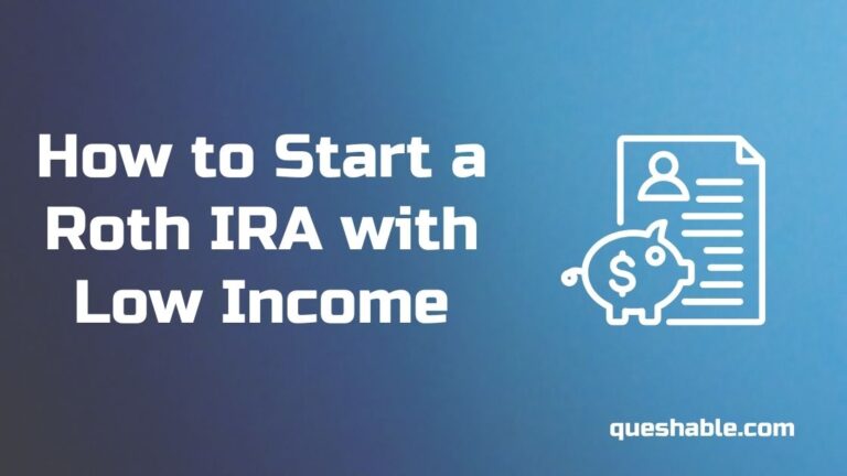 How to Start a Roth IRA with Low Income