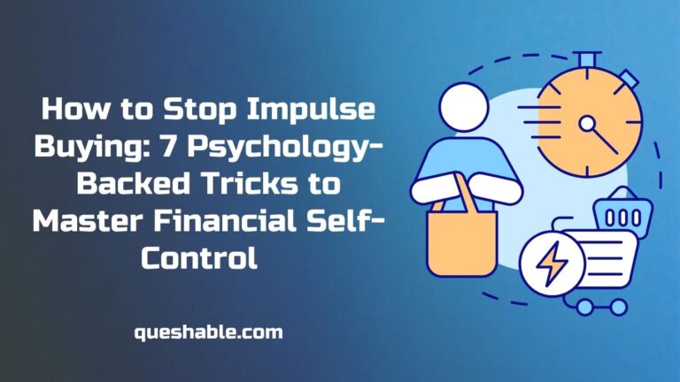 How to Stop Impulse Buying: 7 Psychology-Backed Tricks to Master Financial Self-Control  