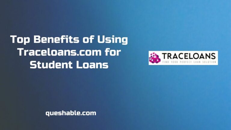 Top Benefits of Using Traceloans.com for Student Loans