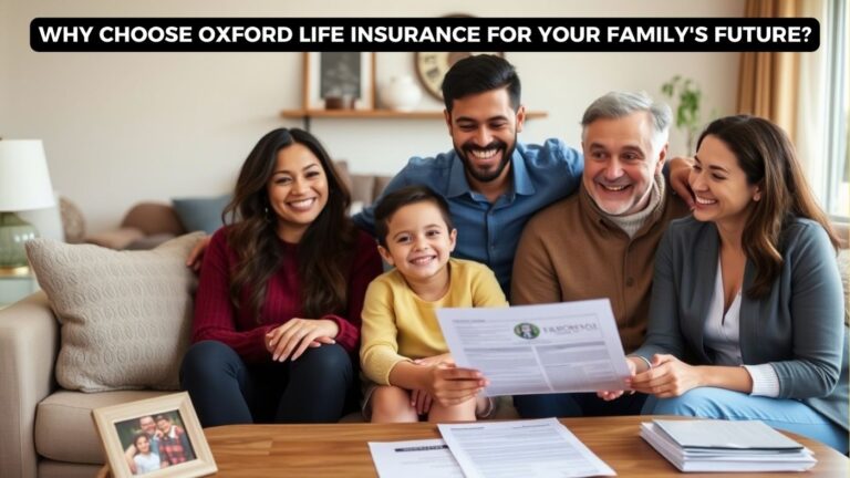 Why Choose Oxford Life Insurance for Your Family's Future?