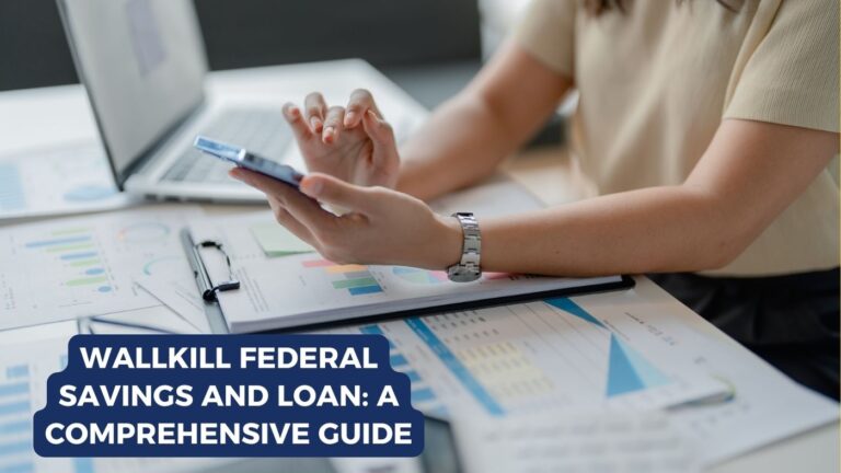 Wallkill Federal Savings and Loan: A Comprehensive Guide