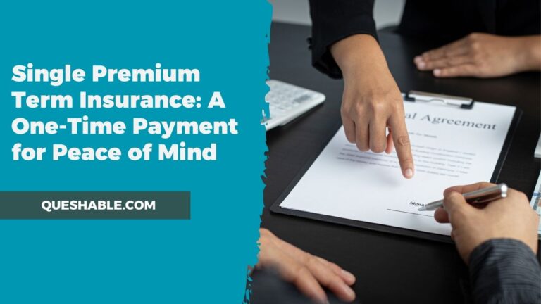 Single Premium Term Insurance: A One-Time Payment for Peace of Mind