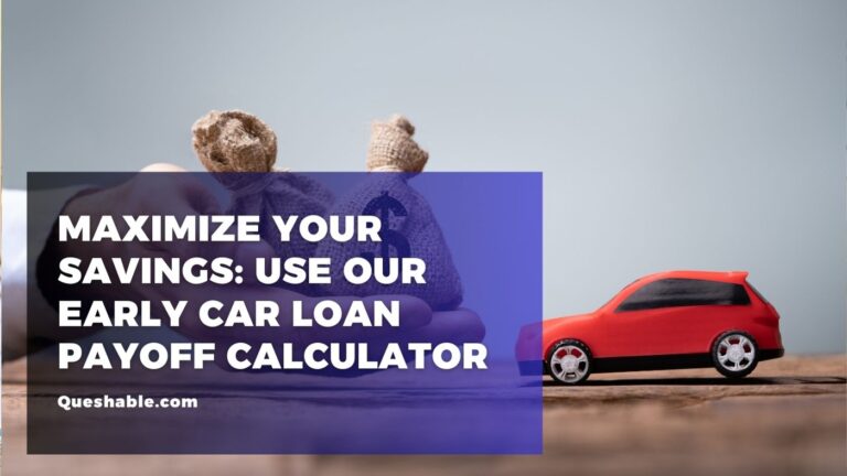 Maximize Your Savings: Use Our Early Car Loan Payoff Calculator