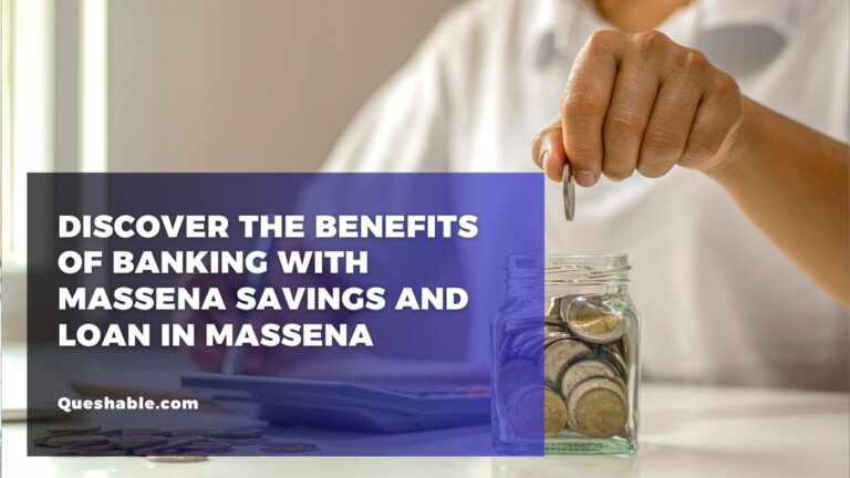 Discover the Benefits of Banking with Massena Savings and Loan in Massena