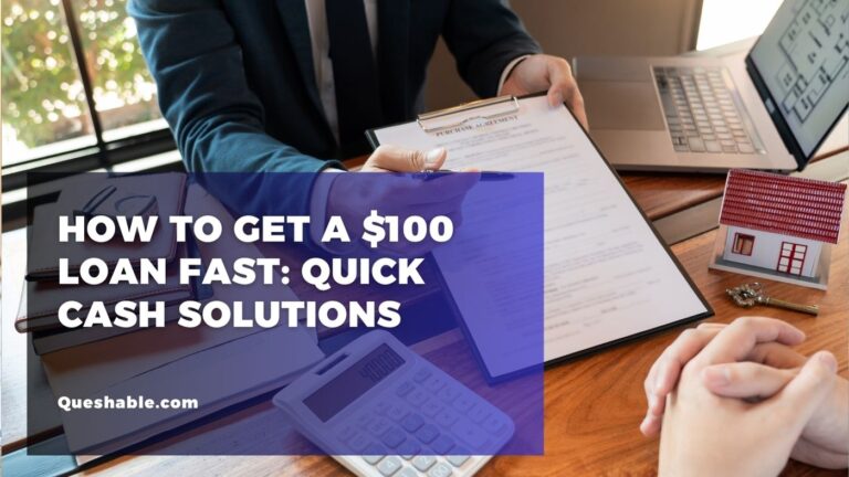 How to Get a $100 Loan Fast: Quick Cash Solutions