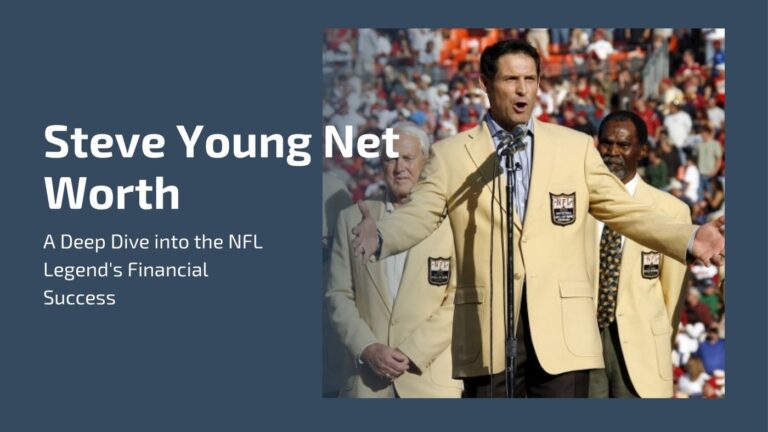 Steve Young Net Worth: A Deep Dive into the NFL Legend's Financial Success