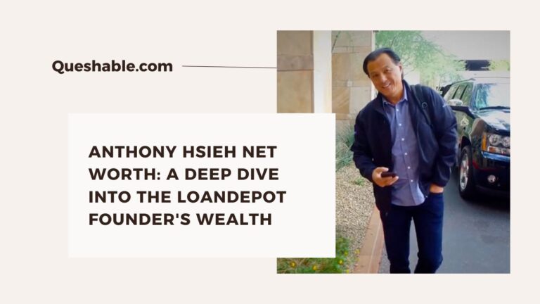 Anthony Hsieh Net Worth: A Deep Dive into the LoanDepot Founder's Wealth